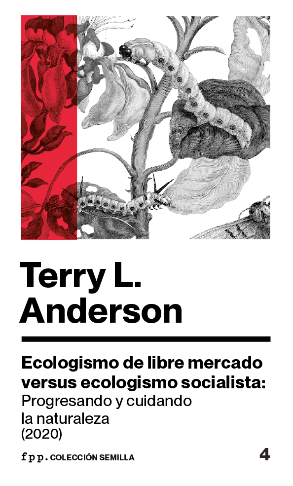 Ecologismo de mercado versus ecologismo socialista. Cómo lograr prosperidad cuidando la naturaleza.