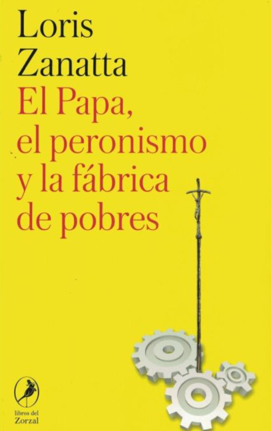 El Papa, el peronismo y la fábrica de pobres.